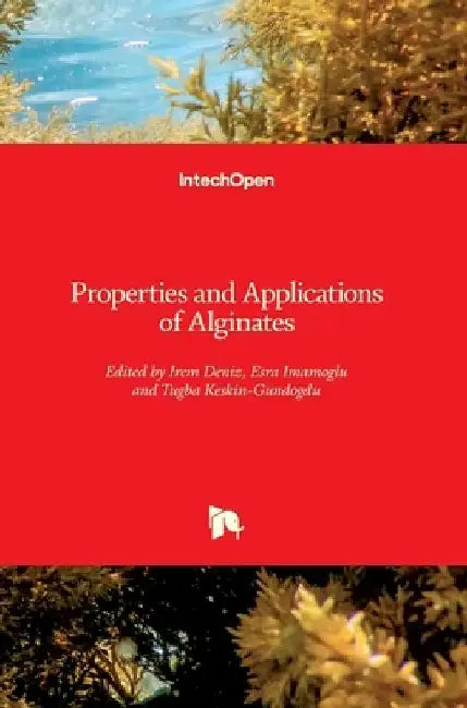 Properties and Applications of Alginates by Irem Deniz