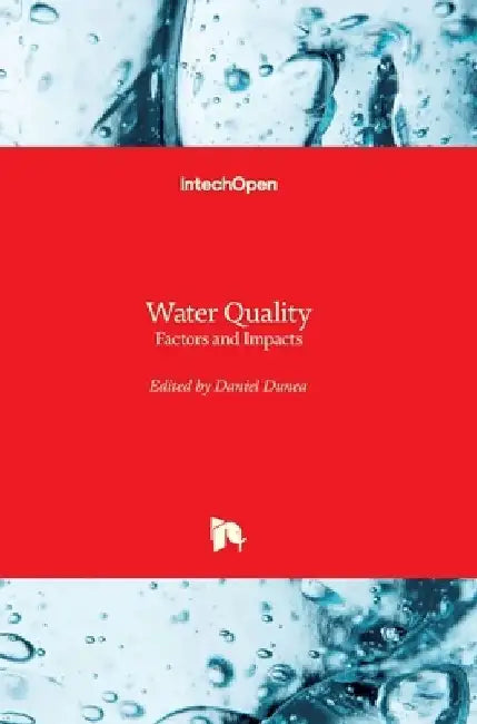 Water Quality: Factors and Impacts by Daniel Dunea