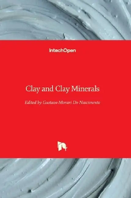Clay and Clay Minerals by Gustavo Morari Do Nascimento