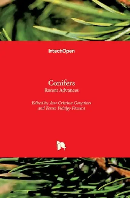 Conifers: Recent Advances by Ana Cristina Gonçalves