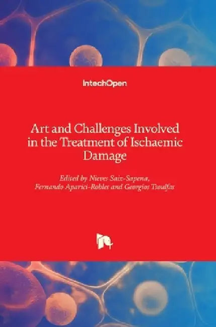 Art and Challenges Involved in the Treatment of Ischaemic Damage by Georgios Tsoulfas