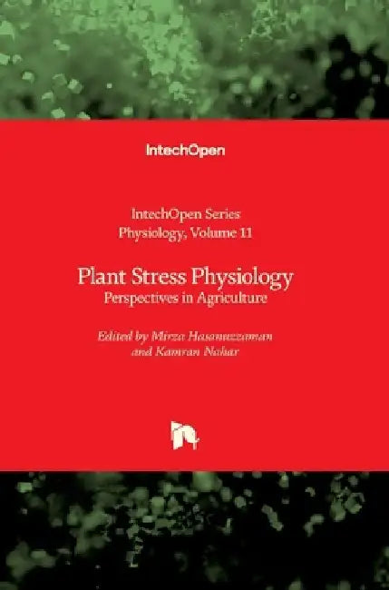 Plant Stress Physiology: Perspectives in Agriculture by Tomasz Brzozowski