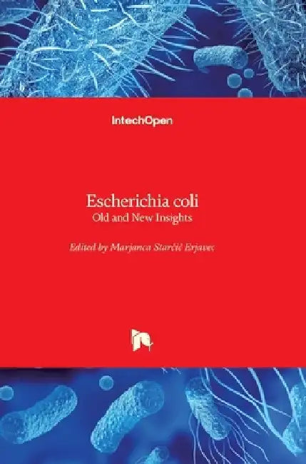 Escherichia coli: Old and New Insights by Marjanca Starčič Erjavec