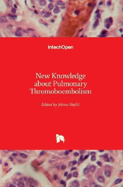 New Knowledge about Pulmonary Thromoboembolism by Jelena Stojsic