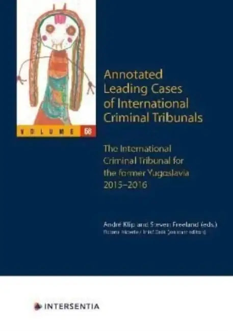 Annotated Leading Cases of International Criminal Tribunals - Volume 68: International Criminal Tribunal for the Former Yugoslavia, 1 February 2015 - by André Klip, Steven Freeland