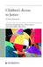 Children's Access to Justice: A Critical Assessment by Thierry Moreau, Mariëlle Bruning, Mona Paré