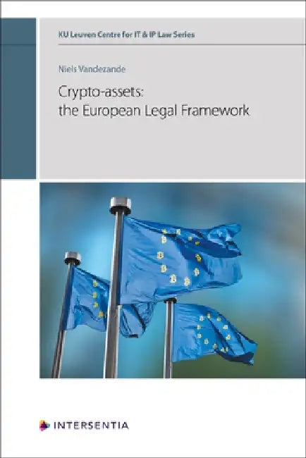 Crypto-Assets: The European Legal Framework: Volume 16 by Niels Vandezande