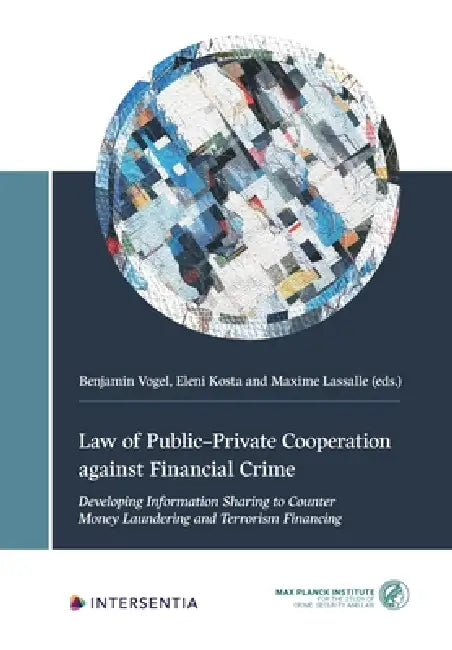 Law of Public-Private Cooperation against Financial Crime: Developing Information Sharing to Counter Money Laundering and Terrorism Financing
