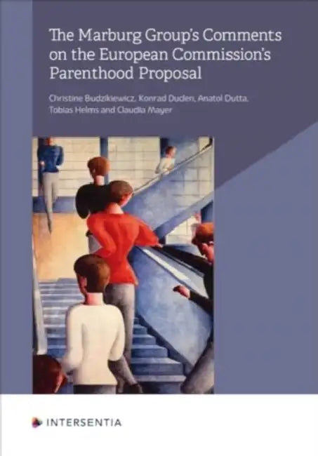 The Marburg Group's Comments on the European Commission's Parenthood Proposal by Konrad Duden, Claudia Mayer, Christine Budzikiewicz