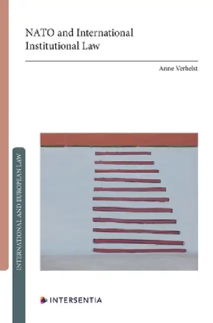 NATO and International Institutional Law by Anne Verhelst