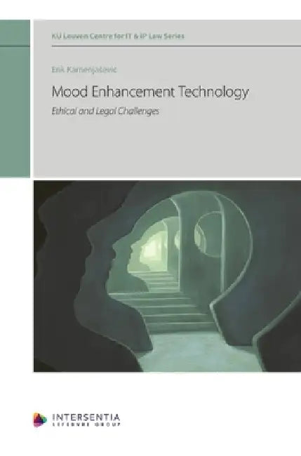 Mood Enhancement Technology: Ethical and Legal Challenges by Erik Kamenjasevic