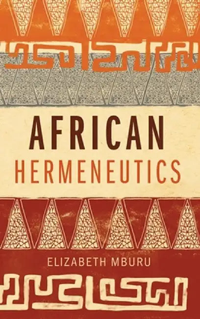 African Hermeneutics by Elizabeth Mburu