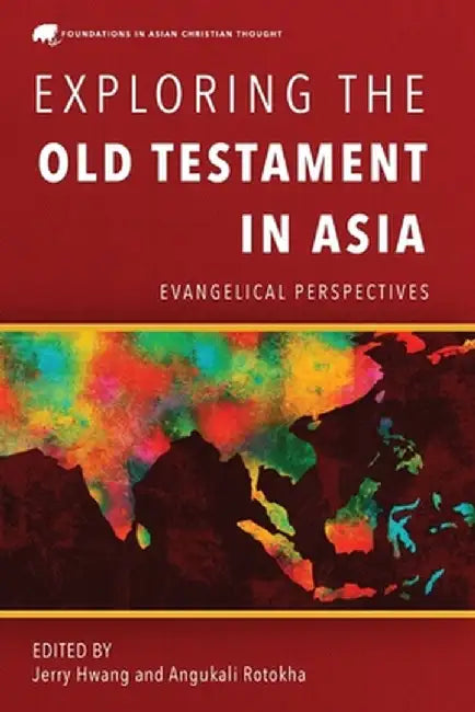 Exploring the Old Testament in Asia by Jerry Hwang