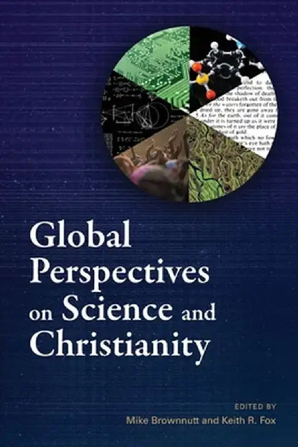 Global Perspectives on Science and Christianity by Mike Brownnutt