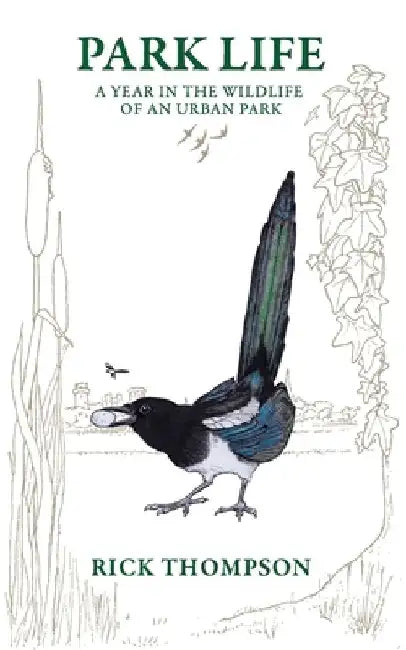 Park Life: A Year in the Wildlife of an Urban Park 