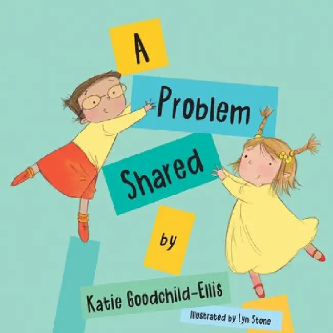A Problem Shared by Katie Goodchild-Ellis