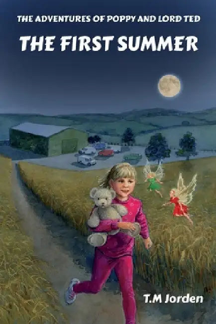 The Adventures of Poppy and Lord Ted - The First Summer: Winner of the Golden Wizard Book Prize Book of the Year 2022 by T. M. Jorden