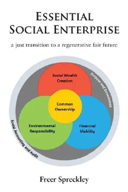 Essential Social Enterprise by Freer Spreckley
