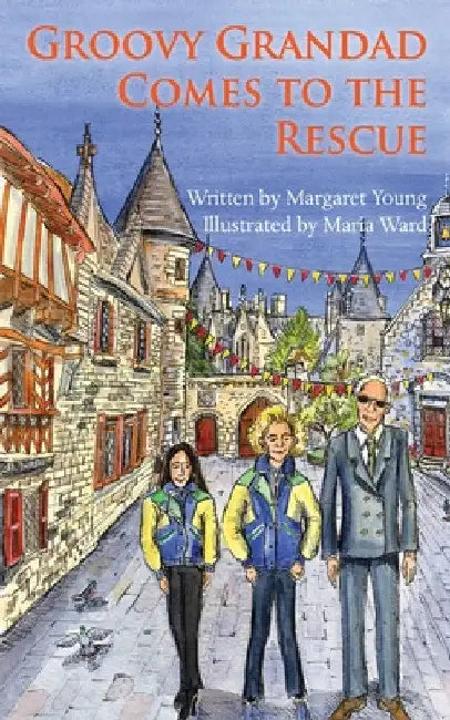Groovy Grandad Comes to the Rescue by Margaret Young