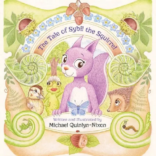 The Tale of Sybil the Squirrel by Michael Quinlyn-Nixon