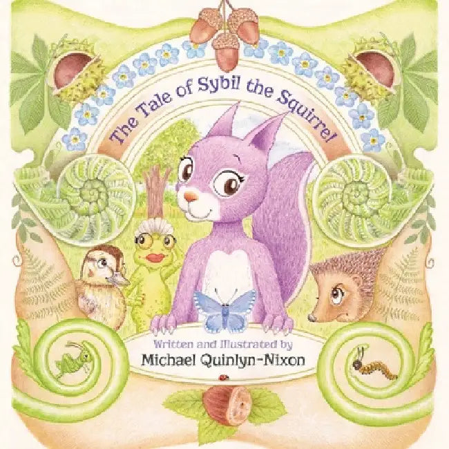 The Tale of Sybil the Squirrel by Michael Quinlyn-Nixon