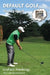Default Golf: Finding David by Graham Hawkings