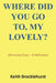 Where Did You Go To, My Lovely?: Dementia Days - A Reflection by Keith Brocklehurst