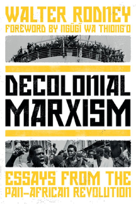 Decolonial Marxism: Essays from the Pan-African Revolution