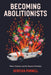 Becoming Abolitionists by Derecka Purnell
