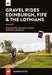 Gravel Rides Edinburgh, Fife & the Lothians: 15 Gravel Bike Adventures Around Scotland's Capital City by Markus Stitz