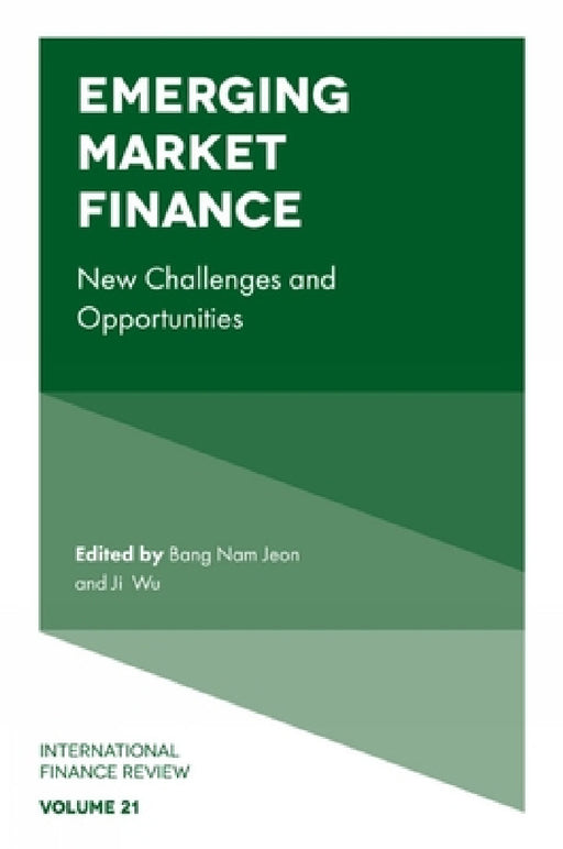 Emerging Market Finance: New Challenges and Opportunities by Bang Nam Jeon, Ji Wu