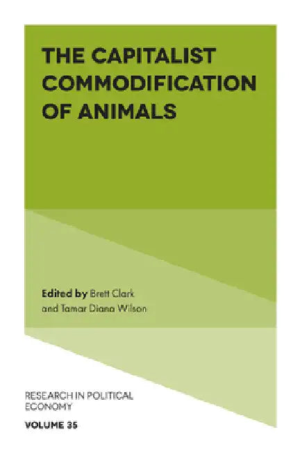 The Capitalist Commodification of Animals by Brett Clark