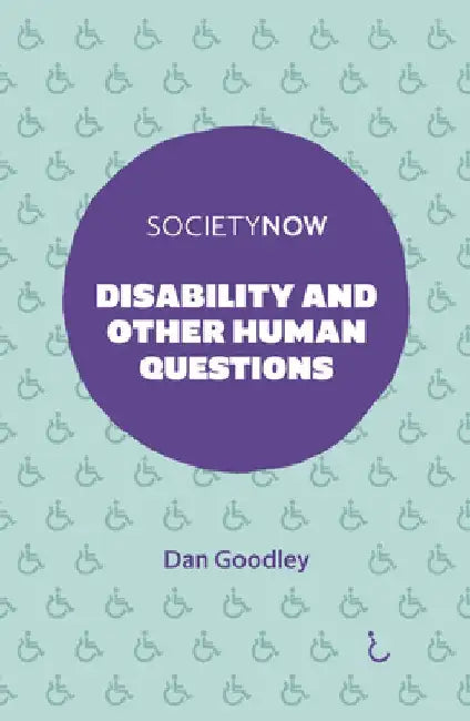 Disability and Other Human Questions by Dan Goodley