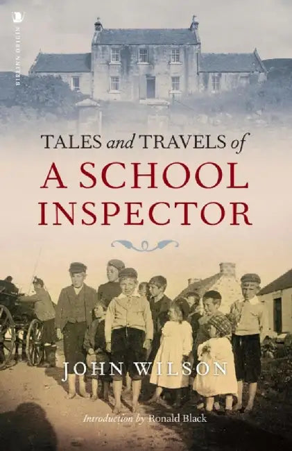 Tales and Travels of a School Inspector by Sir John Wilson
