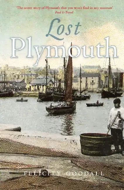 Lost Plymouth by Felicity Goodall