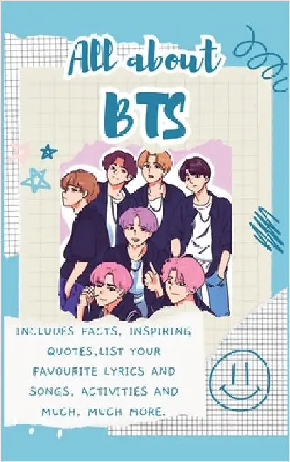 All About BTS (Hardback): Includes 70 Facts, Inspiring Quotes, list your favourite lyrics and songs, activities and much, much more. by Bell, Lulu and