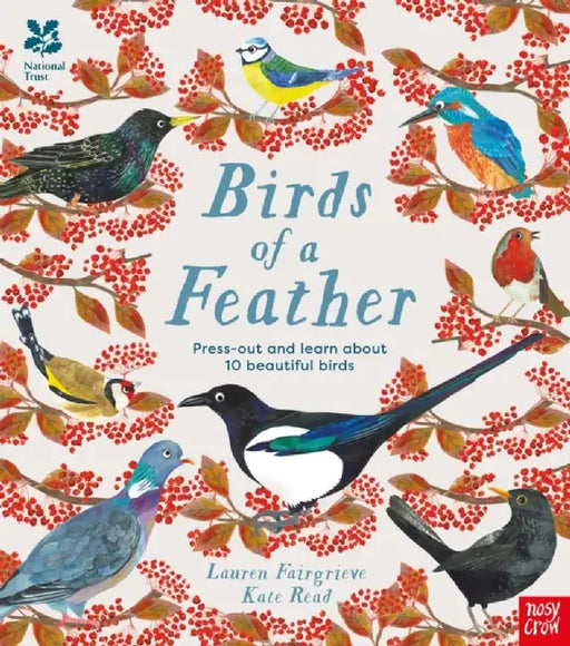 National Trust: Birds of a Feather: Press out and learn about 10 beautiful birds by Lauren (Junior Editor) Fairgrieve
