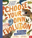 Choose Your Own Evolution: Go Extinct or Survive? You Decide! by Jules Howard