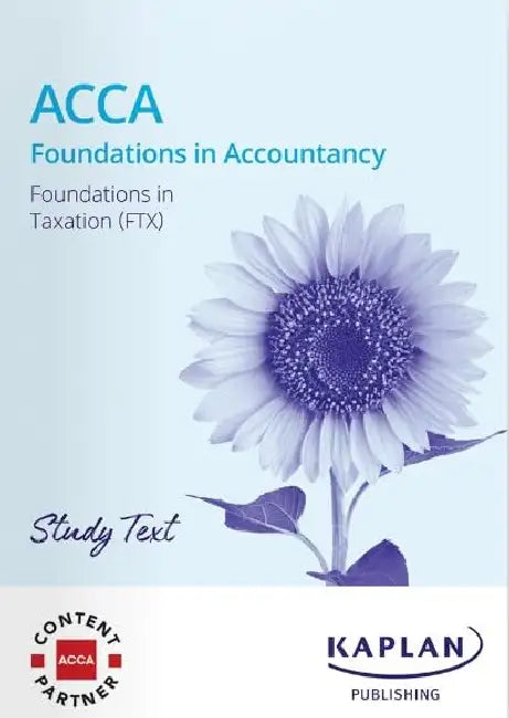 FTX FOUNDATIONS IN TAXATION (FA24) - STUDY TEXT by KAPLAN