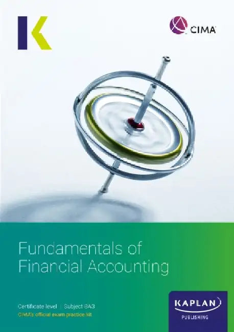 BA3 FUNDAMENTALS OF FINANCIAL ACCOUNTING - EXAM KIT by KAPLAN