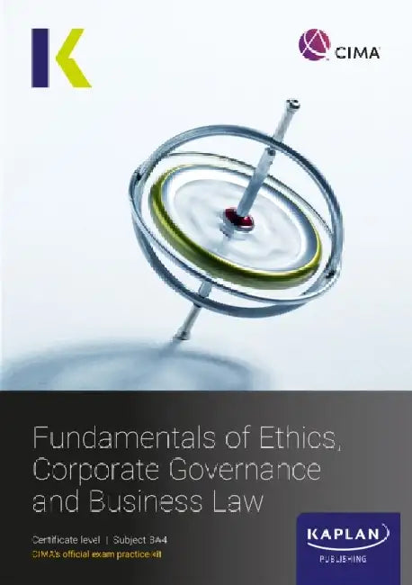 BA4 FUNDAMENTALS OF ETHICS, CORPORATE GOVERNANCE AND BUSINESS LAW - EXAM KIT by KAPLAN