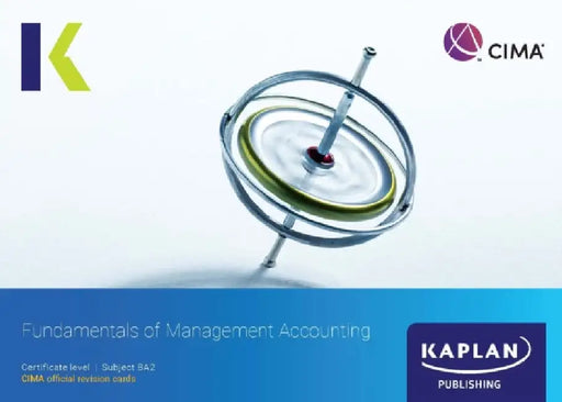 BA2 FUNDAMENTALS OF MANAGEMENT ACCOUNTING - REVISION CARDS by KAPLAN