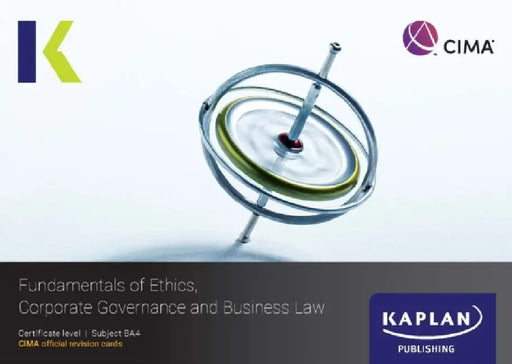 BA4 FUNDAMENTALS OF ETHICS, CORPORATE GOVERNANCE AND BUSINESS LAW - REVISION CARDS by KAPLAN