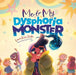 Me and My Dysphoria Monster: An Empowering Story to Help Children Cope with Gender Dysphoria by Laura Kate Dale