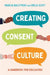 Creating Consent Culture: A Handbook for Educators by Marcia Baczynski