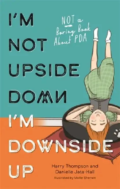 I'm Not Upside Down, I'm Downside Up: PDA Fiction by Danielle Jata-Hall