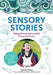 Sensory Stories to Support Additional Needs: Making Narratives Accessible Through the Senses by Joanna Grace