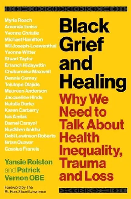 We Can't Grieve: Talking about Black Grief, Trauma and Health Inequality by Yansie Rolston