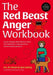 The Red Beast Anger Workbook: For All Children Who Want to Tame Their Red Beast Including Those on the Autism Spectrum by Kay Al-Ghani