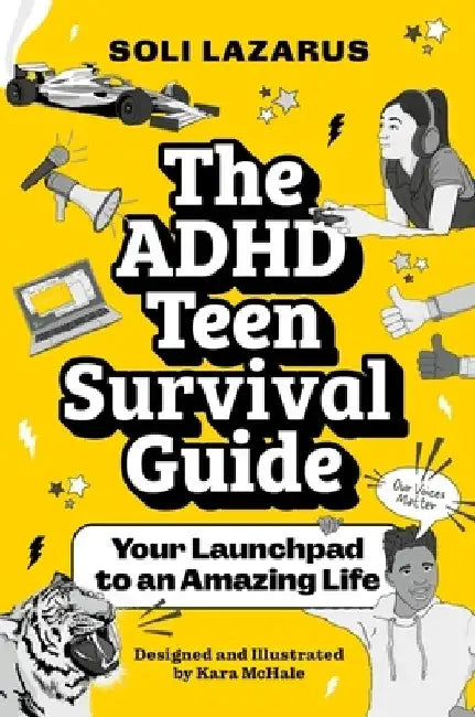 The ADHD Teen's Toolkit: Our Voices Matter by Soli Lazarus
